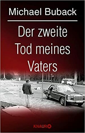 Der zweite Tod meines Vaters by Michael Buback