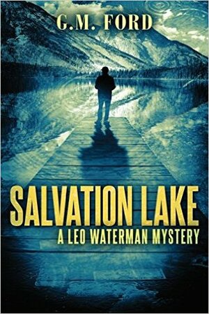 Salvation Lake by G.M. Ford