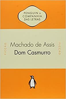 Dom Casmurro by Luís Augusto Fischer, Machado de Assis, Manoel Mourivaldo Santiago-Almeida