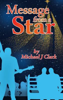 Message From a Star by Michael J. Clark