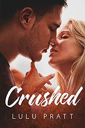 Crushed by Lulu Pratt