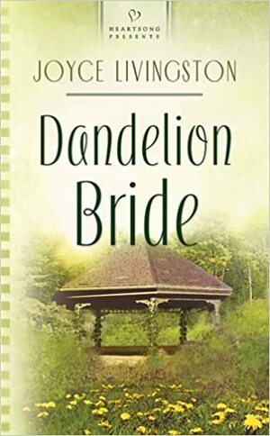 Dandelion Bride by Joyce Livingston