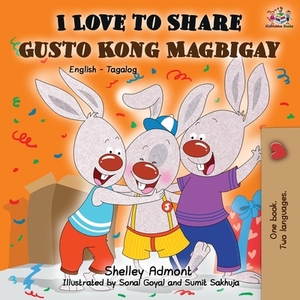 I Love to Share Gusto Kong Magbigay: English Tagalog Bilingual Book by Kidkiddos Books, Shelley Admont