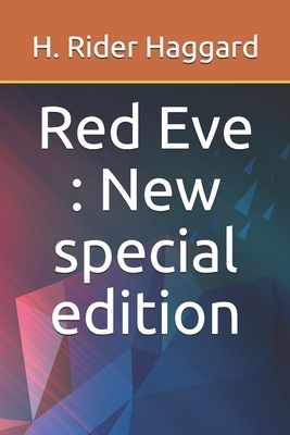 Red Eve: New special edition by H. Rider Haggard