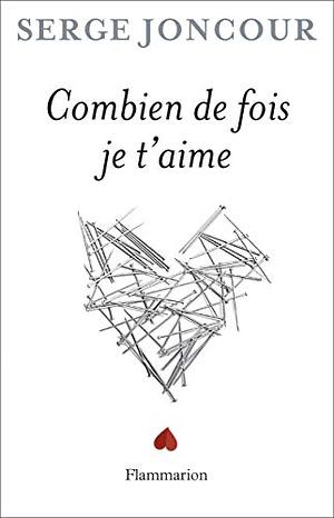 Combien de fois je t'aime: nouvelles by Serge Joncour