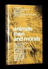 Animals, Men and Morals: An Enquiry Into the Maltreatment of Non-Humans by John Harris, Stanley Godlovitch