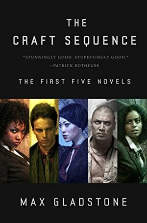 The Craft Sequence: The First Five Novels by Max Gladstone