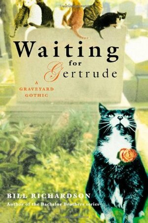 Waiting for Gertrude: A Graveyard Gothic by Bill Richardson