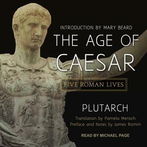 The Age of Caesar: Five Roman Lives by Plutarch