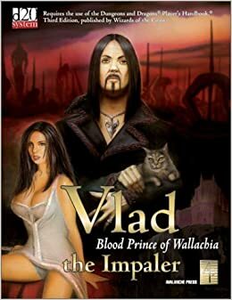 Vlad the Impaler: Blood Prince of Wallachia by John R. Phythyon Jr., Mike Bennighof