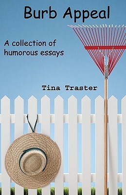 Burb Appeal: A collection of humorous essays by Tina Traster