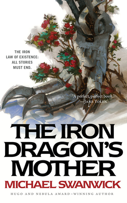 The Iron Dragon's Mother by Michael Swanwick