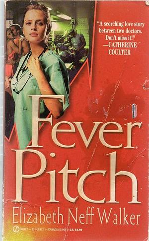 Fever Pitch by Elizabeth Neff Walker