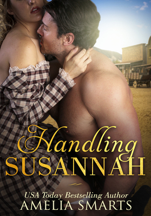 Handling Susannah by Amelia Smarts