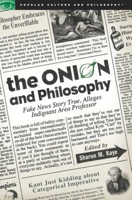 The Onion and Philosophy: Fake News Story True Alleges Indignant Area Professor by 