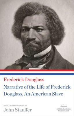Narrative of the Life of Frederick Douglass, an American Slave: A Library of America Paperback Classic by Frederick Douglass