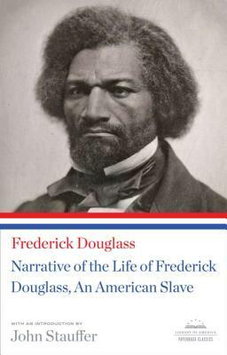 Narrative of the Life of Frederick Douglass, an American Slave: A Library of America Paperback Classic by Frederick Douglass