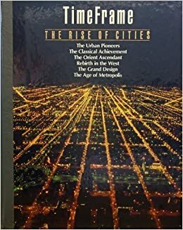 The Rise of Cities by Time-Life Books