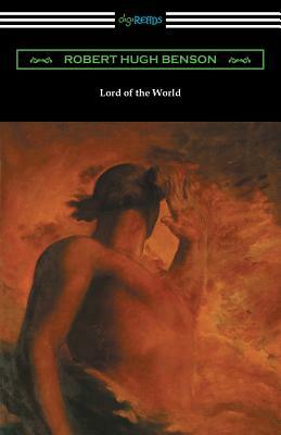 Lord of the World by Robert Hugh Benson