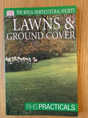 Lawns and Ground Cover by Geoff Stebbings, Royal Horticultural Society (Great Britain)