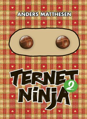 Ternet Ninja 2 by Seligemig Aps, Leo Scherfig, Anders Matthesen