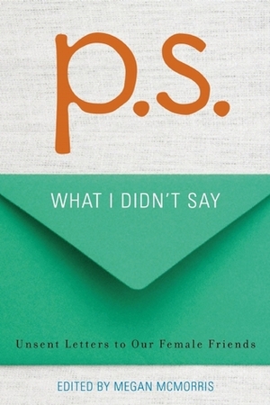 P.S.: What I Didn't Say by Megan McMorris