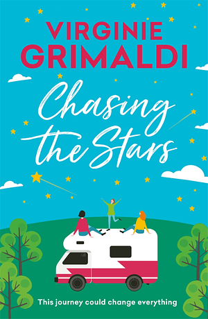 Chasing the Stars: a journey that could change everything by Virginie Grimaldi