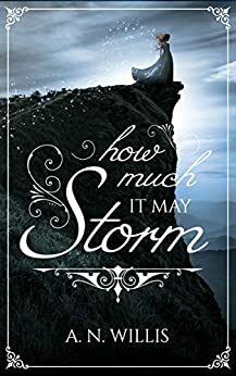 How Much It May Storm by A.N. Willis