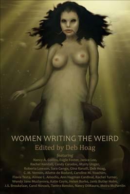 Women Writing the Weird by Nancy A. Collins, Deb Hoag