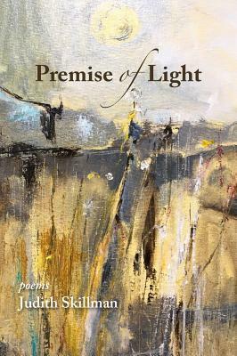 Premise of Light by Judith Skillman