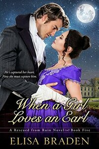 When a Girl Loves an Earl by Elisa Braden