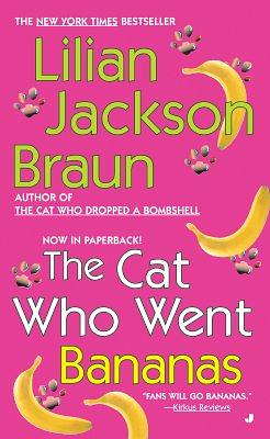 The Cat who Went Bananas by Lilian Jackson Braun