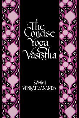 Concise Yoga Vasistha by 