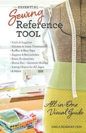 Essential Sewing Reference Tool: All-in-One Visual Guide by Carla Hegeman Crim
