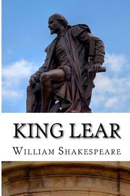 King Lear: The Tragedy of King Lear: A Play by William Shakespeare