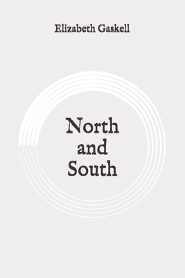 North and South: Original by Elizabeth Gaskell