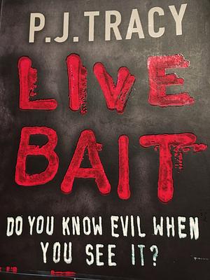 Live Bait: Monkeewrench Book 2 by P.J. Tracy