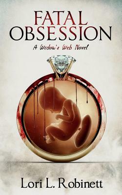 Fatal Obsession: A Widow's Web Novel by Lori L. Robinett