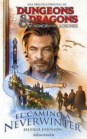 Honor entre ladrones: Camino a Neverwinter by Jaleigh Johnson