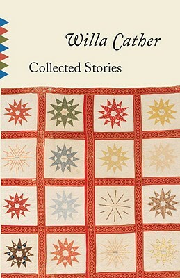 Collected Stories by Willa Cather