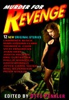 Murder for Revenge by Phillip Margolin, Thomas H. Cook, Mary Higgins Clark, Peter Straub, Joyce Carol Oates, Vicki Hendricks, Otto Penzler, David Morrell, Lawrence Block, Eric Van Lustbader, Shel Silverstein, Joan Hess