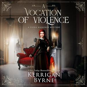 A Vocation of Violence by Kerrigan Byrne