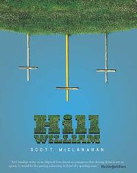 Hill William by Scott McClanahan