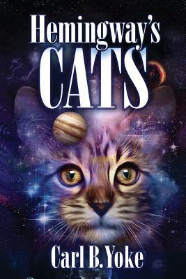 Hemingway's Cats by Carl B. Yoke