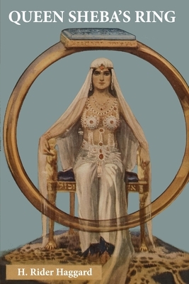 Queen Sheba's Ring by H. Rider Haggard