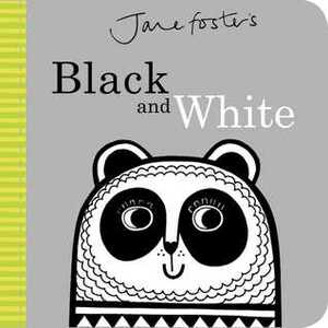 Jane Foster's Black and White by Jane Foster