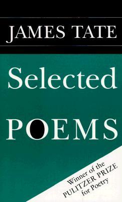 Selected Poems by James Tate