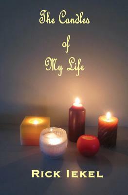 The Candles of My Life by Rick Iekel