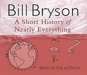 A Short History of Nearly Everything (Abridged) by Bill Bryson