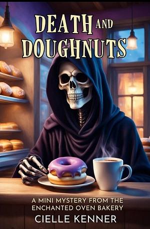 Death and Doughnuts by Cielle Kenner